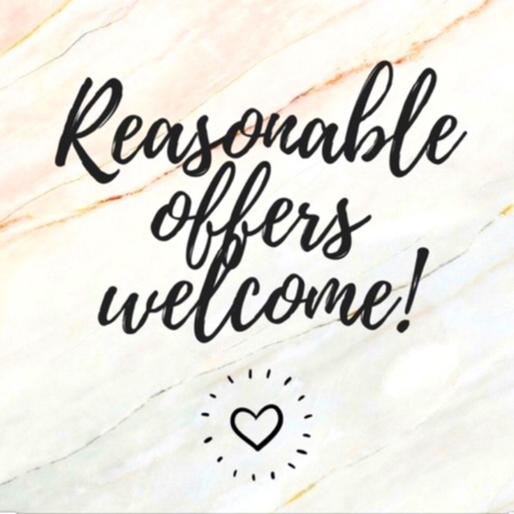 ALL REASONABLE OFFERS CONSIDERED!